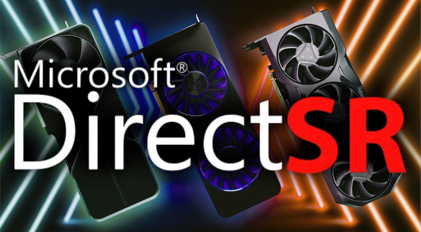 Microsoft-DirectSR-NVIDIA-DLSS-AMD-FSR-Intel-XeSS-Support-Launch-Drivers-1456x805.jpg