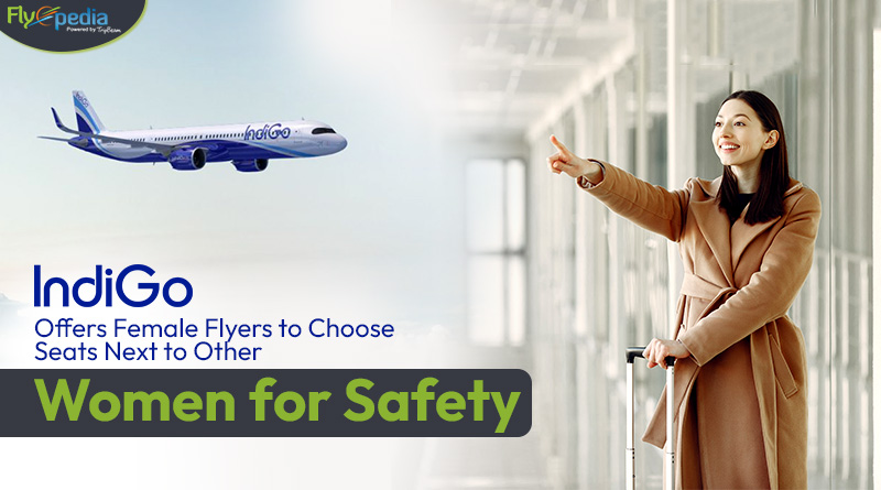 IndiGo-Offers-Female-Flyers-to-Choose-Seats-Next-to-Other-Women-for-Safety.jpg