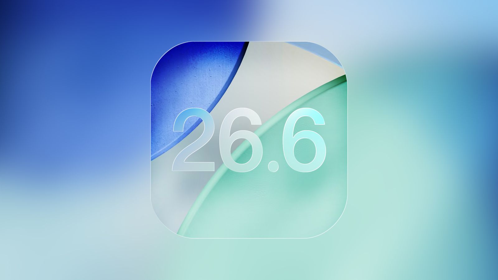 iOS-26.6-Glass-Feature.jpg