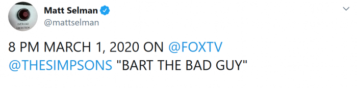 Screenshot_2020-02-27 Matt Selman on Twitter 8 PM MARCH 1, 2020 ON FOXTV THESIMPSONS BART THE BAD GUY https t co 3upWHD719a[...].png