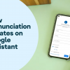 用户将很快就能教Google Assistant如何读对名字