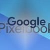 传Pixelbook 2将配备Pixel 6同款定制Tensor芯片 辅以五种配色