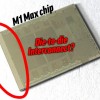 网友晒M1 Max实拍 未来或可组成多芯片MCM封装