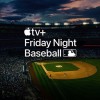 苹果将提供为期12周的Apple TV+《周五棒球夜》免费直播