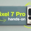 Pixel 7系新机上手体验：感觉依然熟悉 较Pixel 6系变化不大