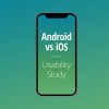 研究发现iOS系统比Android难上手 易用性相差58%