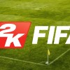 传闻下一个《FIFA》游戏由2K打造