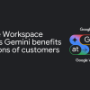 Google为Workspace商业客户带来独立的Gemini应用