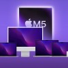 采用 M5 芯片的 Mac 预计将按此顺序上市
